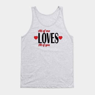 Valentine day gift,cute hearts for love, All of me, love all of you Tank Top